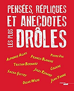 Pensées, répliques et anecdotes les plus drôles - Collectif
