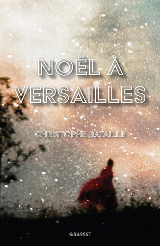 Noël à Versailles, Christophe Bataille (2022)