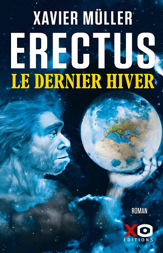 Erectus, Tome 3 : Le dernier hiver - Xavier Müller (2022)