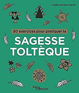 50 exercices pour pratiquer les accords tolteques - Virgile Stanislas Martin (2021)