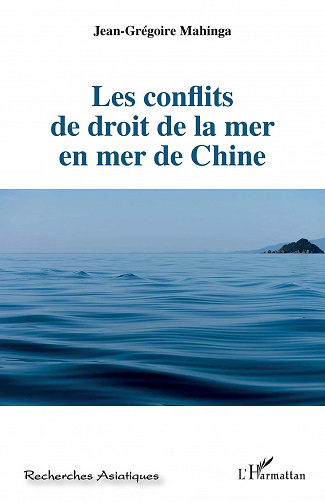 Les conflits de droit de la mer en mer de Chine - Jean-Grégoire Mahinga (2021)
