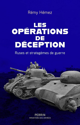 Les Opérations de déception : Ruses et stratagèmes de guerre - Rémy Hémez (2022)