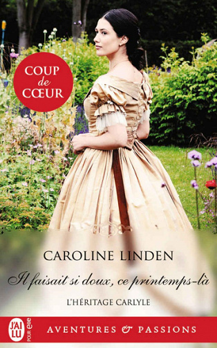 L'héritage Carlyle, Tome 3 : Il faisait si doux, ce printemps-là - Caroline Linden (2022)