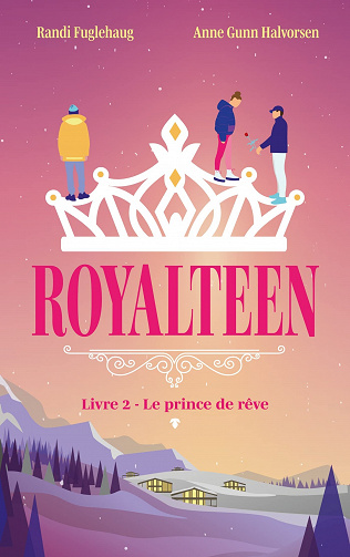 Royalteen, Tome 2 : Le prince de rêve - Anne Gunn Halvorsen et Randi Fuglehaug (2022)