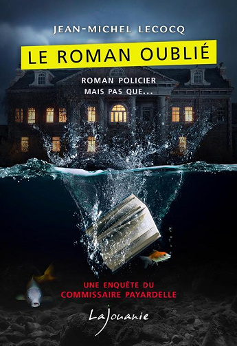 Le roman oublié (Une enquêtes du commissaire Payardelle, T5)  - Jean-Michel Lecocq (2022)