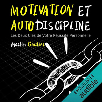 Martin Gautier - Motivation et Autodiscipline [2018]