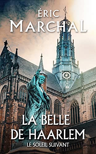 La belle de Haarlem: Le soleil suivant, T2 - Éric Marchal (2022)