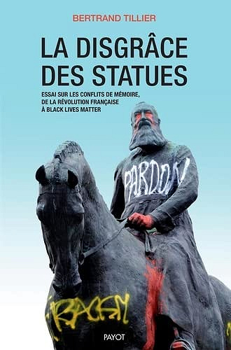 La disgrâce des statues - Bertrand Tillier (2022)