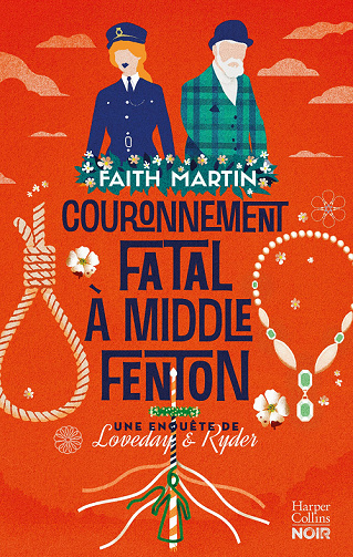 Loveday et Ryder, Tome 6 : Couronnement fatal à Middle Fenton - Faith Martin (2022)