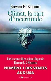 Climat, la part d'incertitude - Steven E. Koonin (2022)