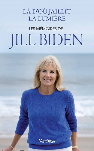 Là d'où jaillit la lumière - Jill Biden (2022)
