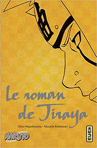 Naruto roman - Le roman de Jiraya - Masashi Kishimoto