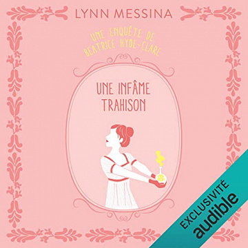 Une infâme trahison: Une enquête de Beatrice Hyde-Clare 3 - Lynn Messina (2022)