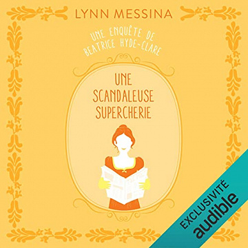 Une scandaleuse supercherie: Une enquête de Beatrice Hyde-Clare 2 -Lynn Messina (2022)