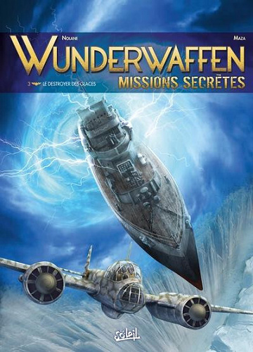 Wunderwaffen Missions secrètes - Tome 03 - Le destroyer des glaces (2022)