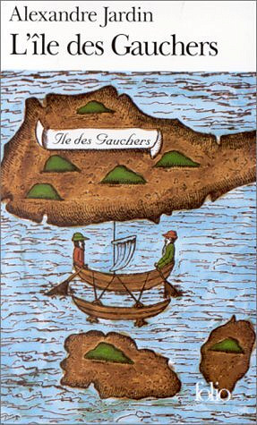 L'Ile des gauchers - Alexandre Jardin