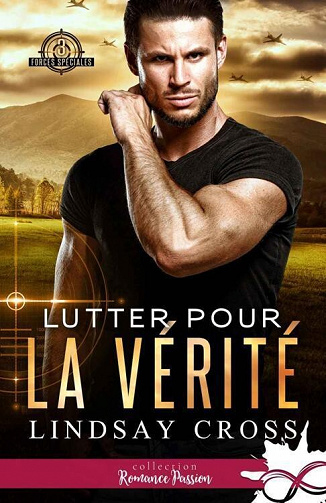 Forces spéciales, Tome 3 : Lutter pour la vérité - Lindsay Cross (2022)