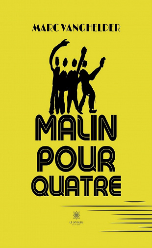 Malin pour quatre - Marc Vanghelder (2022)