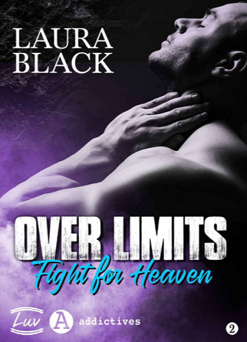 Over Limits, Tome 2 : Fight for Heaven - Laura Black (2022)