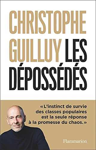 Les dépossédés: L'instinct de survie des classes populaires - Christophe Guilluy (2022)