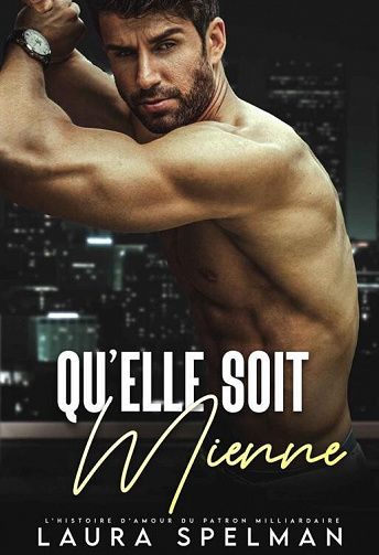 Les frères irrésistibles, Tome 1 : Qu’elle soit mienne - Laura Spelman (2022)