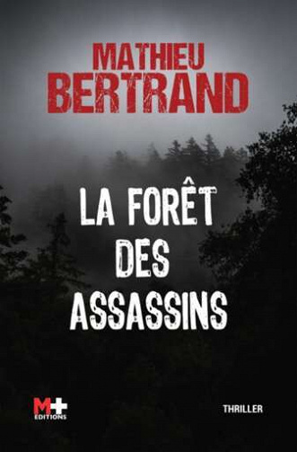 La forêt des assassins - Mathieu Bertrand (2022)