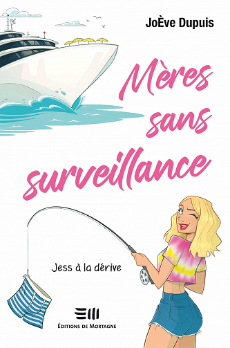 Mères sans surveillance, Tome 2 : Jess à la dérive - JoÈve Dupuis (2022)