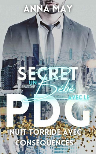 Un Bébé secret avec le PDG - Anna May (2022)