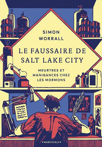 Le Faussaire de Salt Lake City : Meurtres et manigances chez les mormons - Simon Worrall (2022)