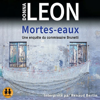 Donna Leon - Mortes-eaux - Commissaire Brunetti T10 [2022]