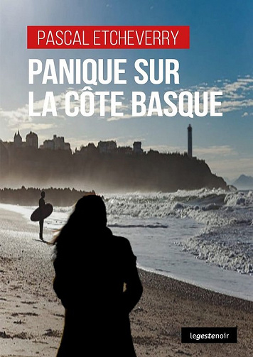 Panique sur la Côte basque : On a perdu la First Lady - Pascal Etcheverry (2021)