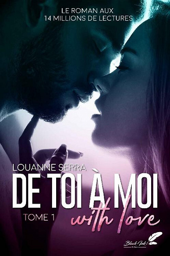 De toi à moi (with love), Tome 1 - Louanne Serra (2022)