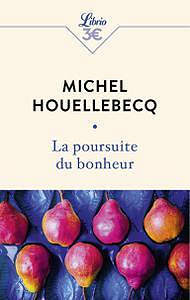 La Poursuite du bonheur - Michel Houellebecq