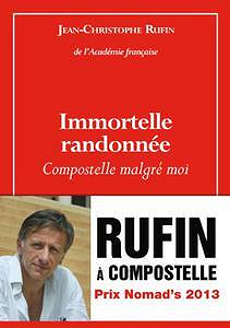 Immortelle randonnée: Compostelle malgré - Jean-christophe Rufin
