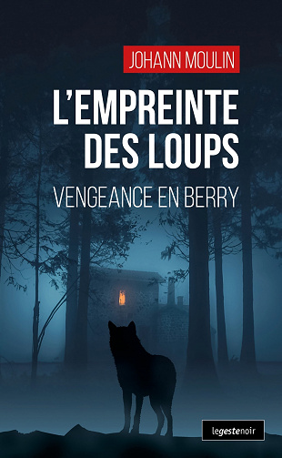 L’empreinte des loups : Vengeance en Berry - Johann Moulin (2022)