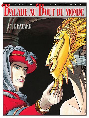 Balade au bout du monde - Tome 03 - Le Bâtard