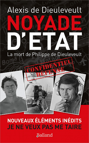 Noyade d'État : La mort de Philippe de Dieuleveult - Alexis de Dieuleveult (2022)