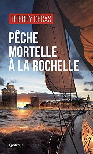 Pêche mortelle à La Rochelle - Thierry Decas (2022)