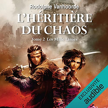 Rodolphe Vanhoorde - Les mille lames - L'Héritière du chaos 2 [2022]