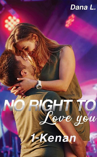 No Right to Love You, Tome 1 : Kenan - Dana L. (2022)