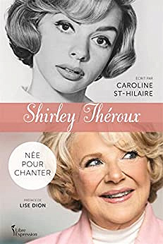 Shirley Théroux: Née pour chanter - Caroline St-Hilaire, Shirley Théroux (2022)