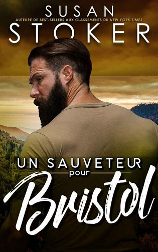 Un sauveteur pour Bristol (Sauvetage à Eagle Point t. 3) - Susan Stoker (2022)
