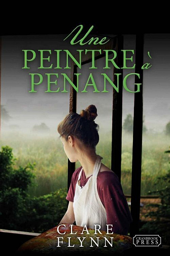 Penang, Tome 3 : Une peintre à Penang - Clare Flynn (2022)