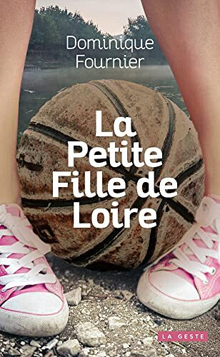 La petite fille de Loire - Dominique Fournier (2022)