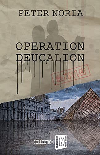 Opération Deucalion - Peter Noria (2022)