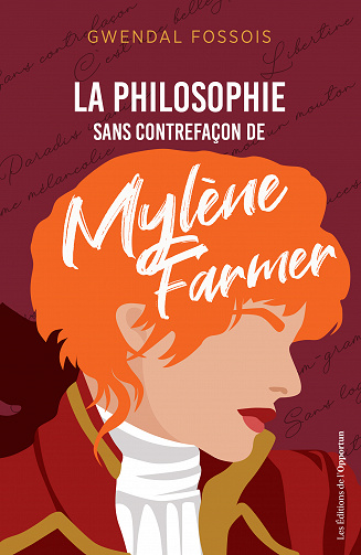 La philosophie sans contrefaçon de Mylène Farmer - Gwendal Fossois (2022)