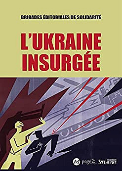 Les Brigades éditoriales de solidarité, "L'Ukraine insurgée"  (2022)