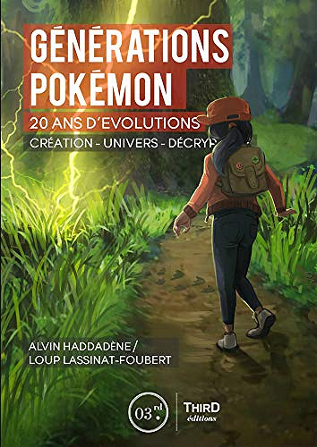 Générations Pokémon: Vingt ans d’évolution. Création - univers - décryptage (RPG)  - Alvin Haddadène, Loup Lassinat-Foubert