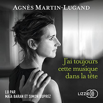AGNÈS MARTIN-LUGAND - J'AI TOUJOURS CETTE MUSIQUE DANS LA TÊTE [2022]