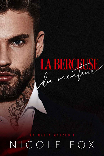 La berceuse du menteur (La Mafia Mazzeo t. 1) - Nicole Fox (2022)